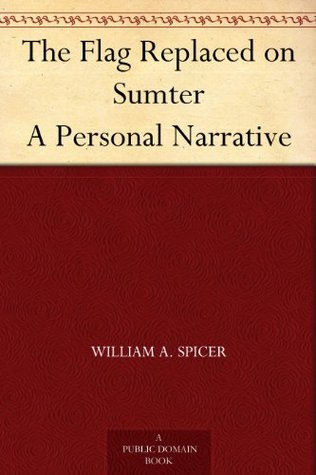 The Flag Replaced on Sumter: A Personal Narrative